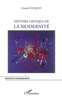 Produktbild: Histoire critique de la modernit&eacute;