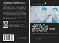 Produktbild: La Publicidad Y La Propaganda En El Contexto Y En Los Medios De Acci&oacute;n Social
