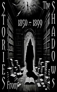 Produktbild: Stories from the Shadows - 1850 - 1899 - An Introduction