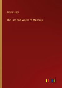 Produktbild: The Life and Works of Mencius