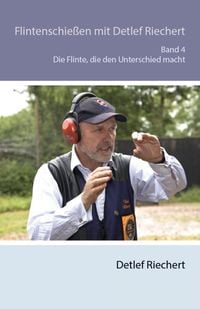 Produktbild: Flintenschie&szlig;en mit Detlef Riechert Die Flinte, die den Unterschied macht Band 4