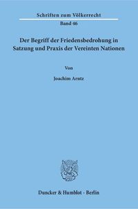 Produktbild: Der Begriff der Friedensbedrohung in Satzung und Praxis der Vereinten Nationen.
