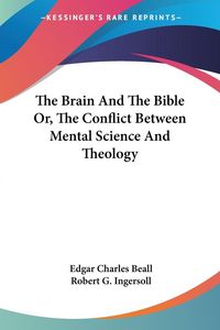 Produktbild: Beall, E: Brain And The Bible Or, The Conflict Between Menta