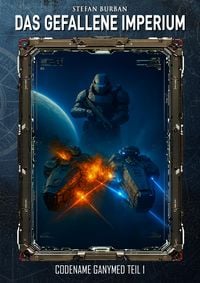 Produktbild: Das gefallene Imperium - Codename Ganymed Teil I