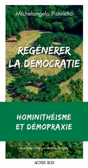 Produktbild: R&eacute;g&eacute;n&eacute;rer la d&eacute;mocratie : hominith&eacute;isme et d&eacute;mopraxie