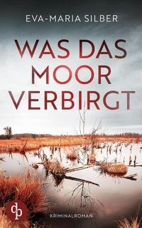 Produktbild: Was das Moor verbirgt | Der spannende Krimi um einen d&uuml;steren Cold Case
