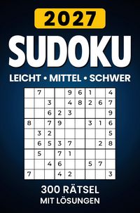 Produktbild: Sudoku 2027 Leicht - Mittel - Schwer: 300 R&auml;tsel mit L&ouml;sungen