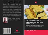 Produktbild: Um Investimento de Minera&ccedil;&atilde;o de Ouro de Soma Zero