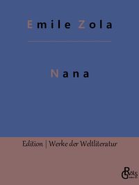 Bild vom Artikel Nana vom Autor Emile Zola