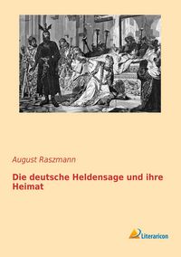 Produktbild: Die deutsche Heldensage und ihre Heimat