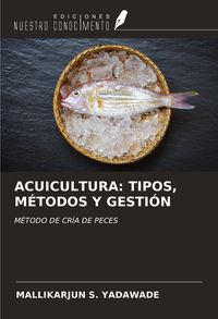 Produktbild: ACUICULTURA: TIPOS, M&Eacute;TODOS Y GESTI&Oacute;N