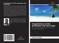 Produktbild: Imaginations of the grotesque and the tragic