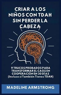 Produktbild: Criar Ni&ntilde;os con ADHD Sin Perder la Cabeza