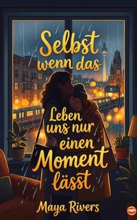 Produktbild: Selbst wenn das Leben uns nur einen Moment l&auml;sst