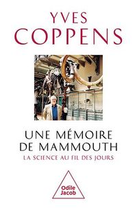 Produktbild: Une m&eacute;moire de mammouth : la sciences au fil des jours