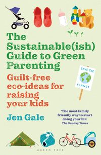 Produktbild: The Sustainable(ish) Guide to Green Parenting
