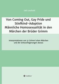 Bild vom Artikel Von Coming Out, Gay Pride und Stiefkind-Adoption - Männliche Homosexualität in den Märchen der Brüder Grimm vom Autor Ueli Leuthold