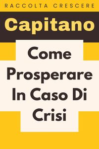 Produktbild: Come Prosperare In Caso Di Crisi (Raccolta Negozi, #14)