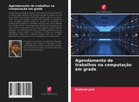 Produktbild: Agendamento de trabalhos na computa&ccedil;&atilde;o em grade