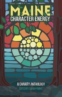 Produktbild: Maine Character Energy: A Charity Anthology