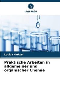 Produktbild: Praktische Arbeiten in allgemeiner und organischer Chemie