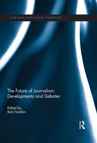 Produktbild: The Future of Journalism: Developments and Debates