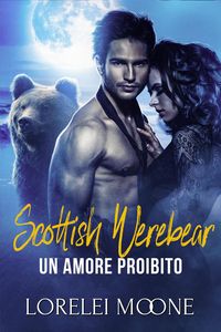 Produktbild: Scottish Werebear: Un Amore Proibito (Scottish Werebears Saga, #3)