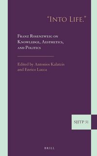 Produktbild: "Into Life." Franz Rosenzweig on Knowledge, Aesthetics, and Politics