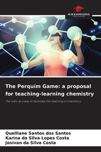 Produktbild: The Perqu&iacute;m Game: a proposal for teaching-learning chemistry