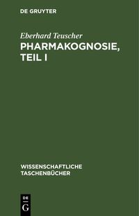Produktbild: Pharmakognosie, Teil I