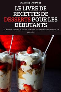 Produktbild: Le Livre De Recettes De Desserts Pour Les D&eacute;butants