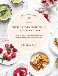 Produktbild: Feeding Women of the Bible, Feeding Ourselves