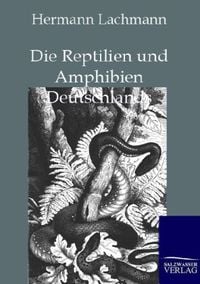Bild vom Artikel Die Reptilien und Amphibien Deutschlands vom Autor Hermann Lachmann