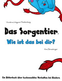 Bild vom Artikel Das Sorgentier - Wie ist das bei dir? vom Autor Christina Wagner-Meisterburg