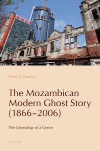 Produktbild: The Mozambican Modern Ghost Story (1866&ndash;2006)