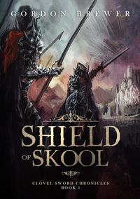 Produktbild: Shield of Skool (Clovel Sword Chronicles, #1)
