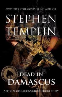 Produktbild: Dead in Damascus: [#0] A Special Operations Group Short Story