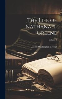 Produktbild: The Life of Nathanael Greene; Volume 3