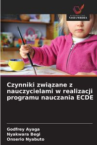 Produktbild: Czynniki zwi&iquest;zane z nauczycielami w realizacji programu nauczania ECDE