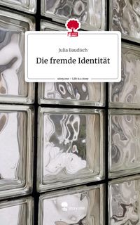Produktbild: Die fremde Identit&auml;t. Life is a Story - story.one