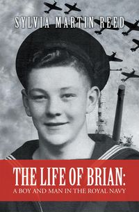 Produktbild: The Life of Brian: a Boy and Man in the Royal Navy