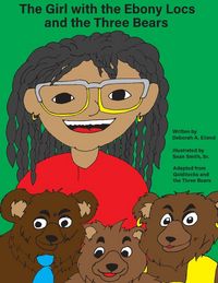 Produktbild: The Girl with the Ebony Locs and the Three Bears