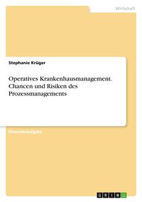 Produktbild: Operatives Krankenhausmanagement. Chancen und Risiken des Prozessmanagements