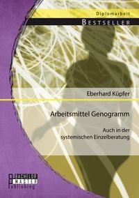 Produktbild: Arbeitsmittel Genogramm - auch in der systemischen Einzelberatung