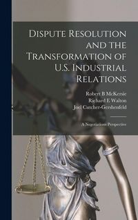 Produktbild: Dispute Resolution and the Transformation of U.S. Industrial Relations