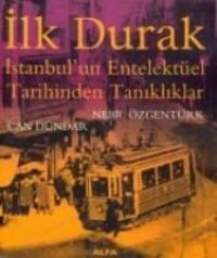 Bild vom Artikel Ilk Durak - Istanbulun Entelektüel Tarihinden Tanikliklar vom Autor Nebil Özgentürk