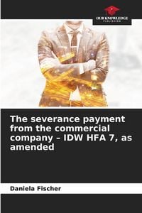 Produktbild: The severance payment from the commercial company - IDW HFA 7, as amended