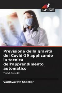 Produktbild: Previsione della gravit&agrave; del Covid-19 applicando la tecnica dell'apprendimento automatico