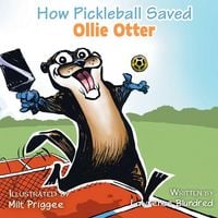 Produktbild: How Pickleball Saved Ollie the Otter