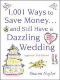 Produktbild: 1001 Ways to Save Money . . . and Still Have a Dazzling Wedding